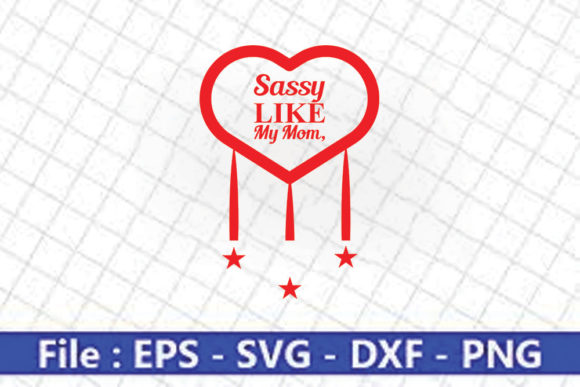 Baby Svg Design, Sassy Like My Mom