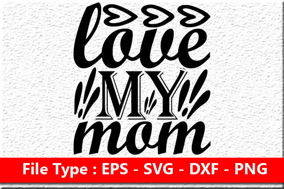 Coffee Svg Design, Love My Mom – A Designer’s Real-World Review