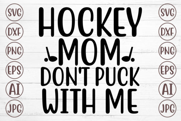 Hockey Mom Don’t Puck with Me SVG: A Designer’s Real-World Review