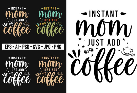 Instant Mom Just Add Coffee T-Shirt SVG Review