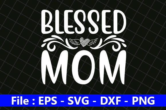 Mom Design, Blessed Mom – A Thoughtful Choice for Real Embroidery Projects