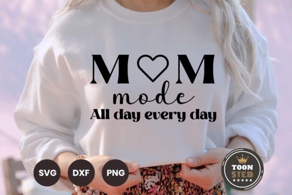 Mom Mode All Day Every Day SVG V1
