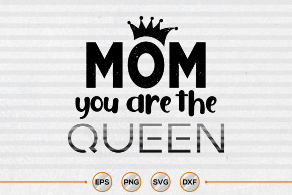 Mom You Are the Queen Day SVG Craft