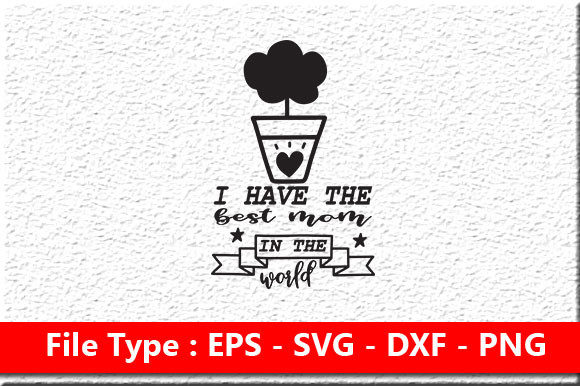 Mother s Day Svg Design I Have the Bes