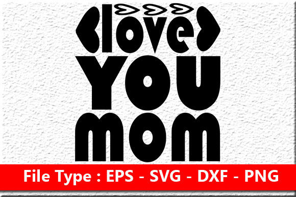 Mother s Day Svg Design Love You Mom