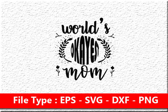 Mother s Day Svg Design ,World’s Okayes