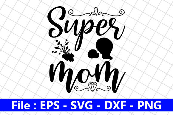 Mothers Day Design Super Mom Review