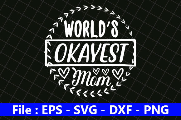 Mothers Day Design: World’s Okayest Mom