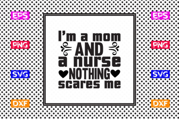 Nurse SVG Design: I’m a Mom and a Nurse