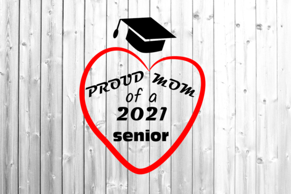 Proud Mom of a 2021 Senior Svg Heart